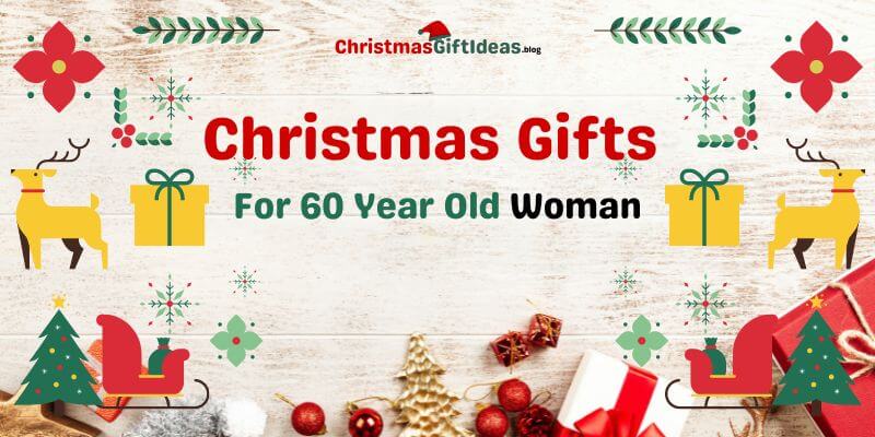 Christmas gifts for 60 year old woman