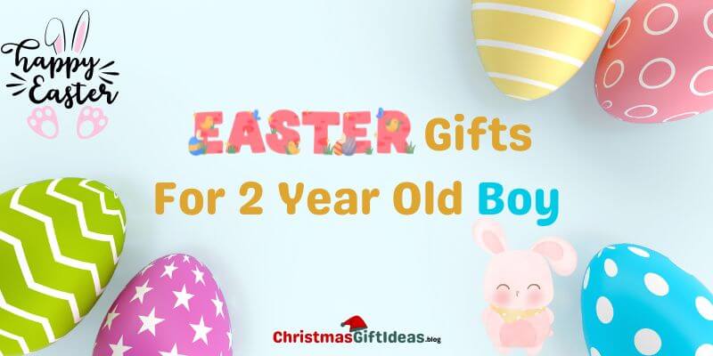 Easter gifts for 2 year old boy