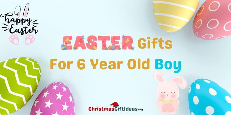 Easter gifts for 6 year old boy